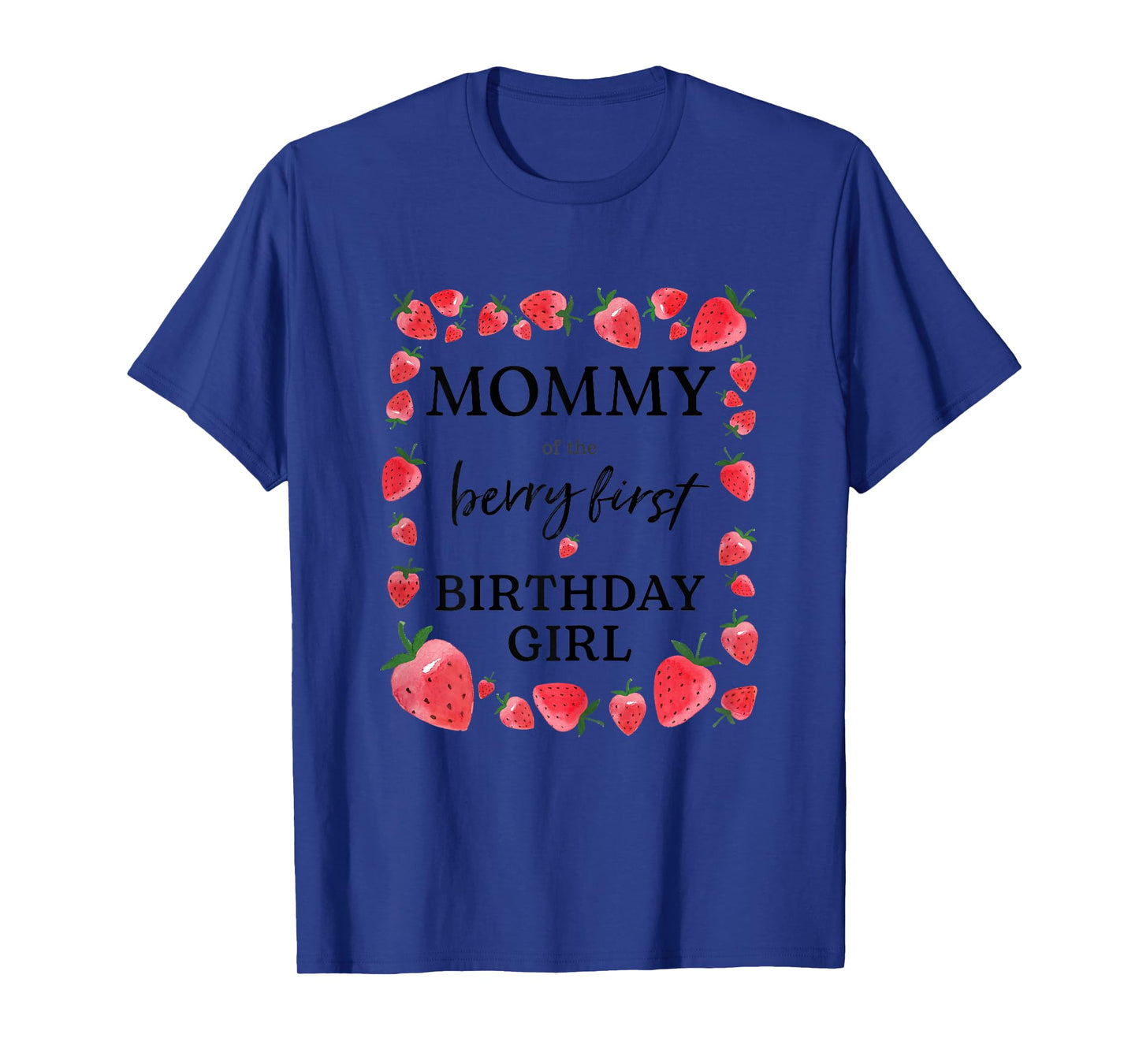 Mommy of The Berry First Birthday Girl Sweet One Strawberry T-Shirt