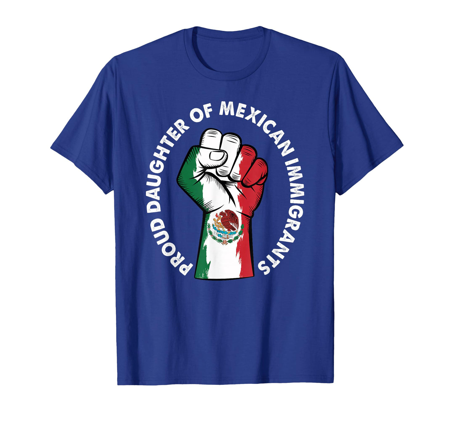 Proud Daughter of Immigrants Mexico Flag Mexicans Men Women T-Shirt