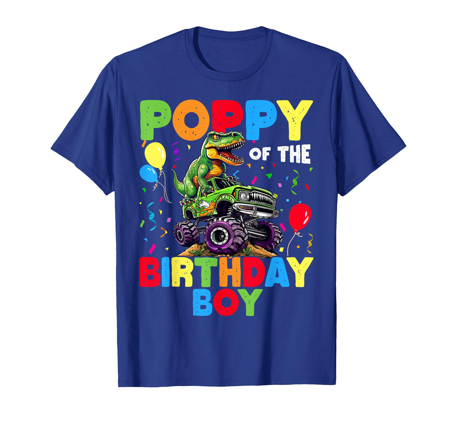 Poppy Of The Birthday Boy Dinosaur T-Rex Monster Truck T-Shirt