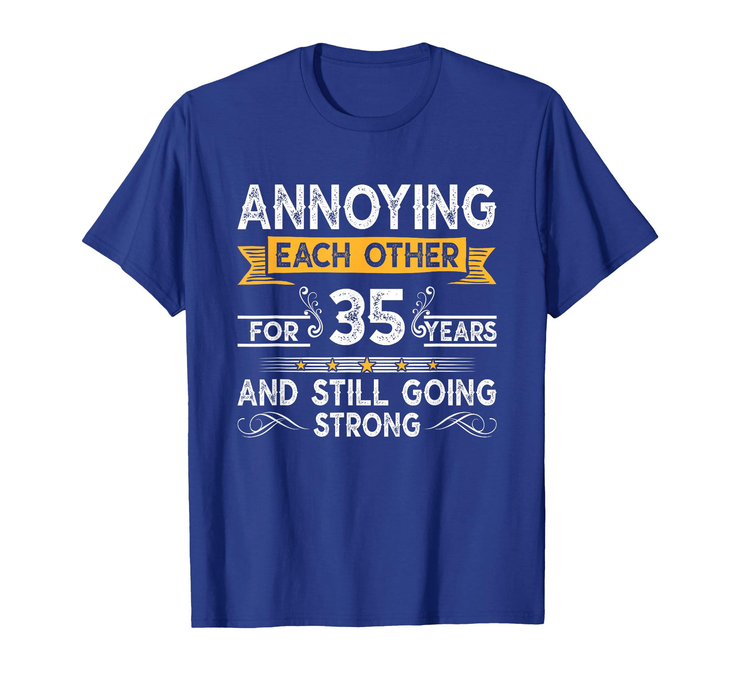 Annoying Each Other For 35th Years 35 Wedding Anniversary T-Shirt