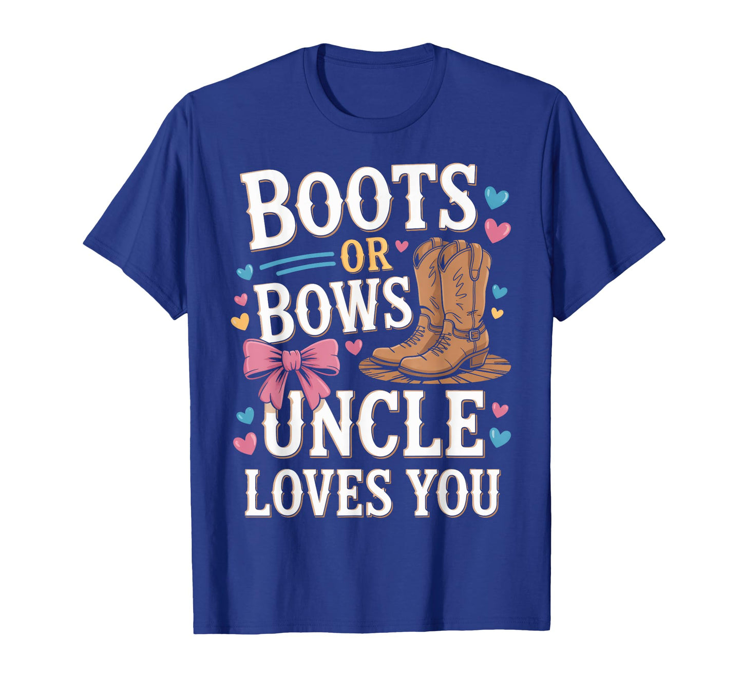 Uncle Loves You Boots Or Bows Gender Reveal T-Shirt