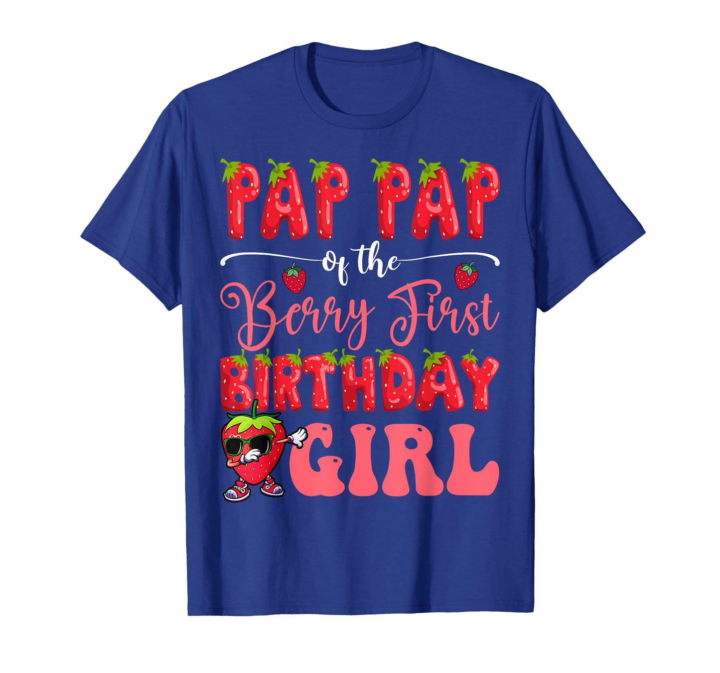 Pap Pap Of Berry First Birthday Girl Strawberry Sweet One T-Shirt