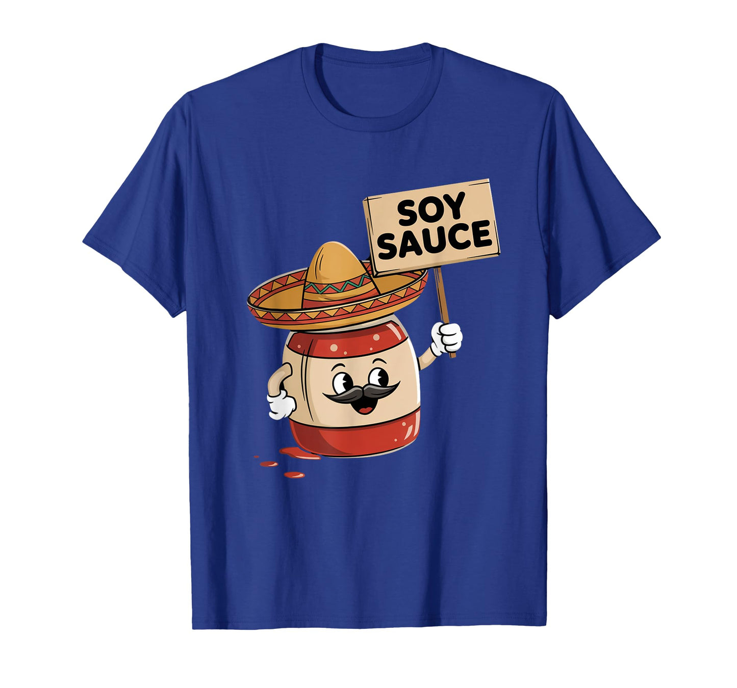 Funny Soy Sauce I Am Sauce Mexican Salsa Hot Sauce Sombrero T-Shirt