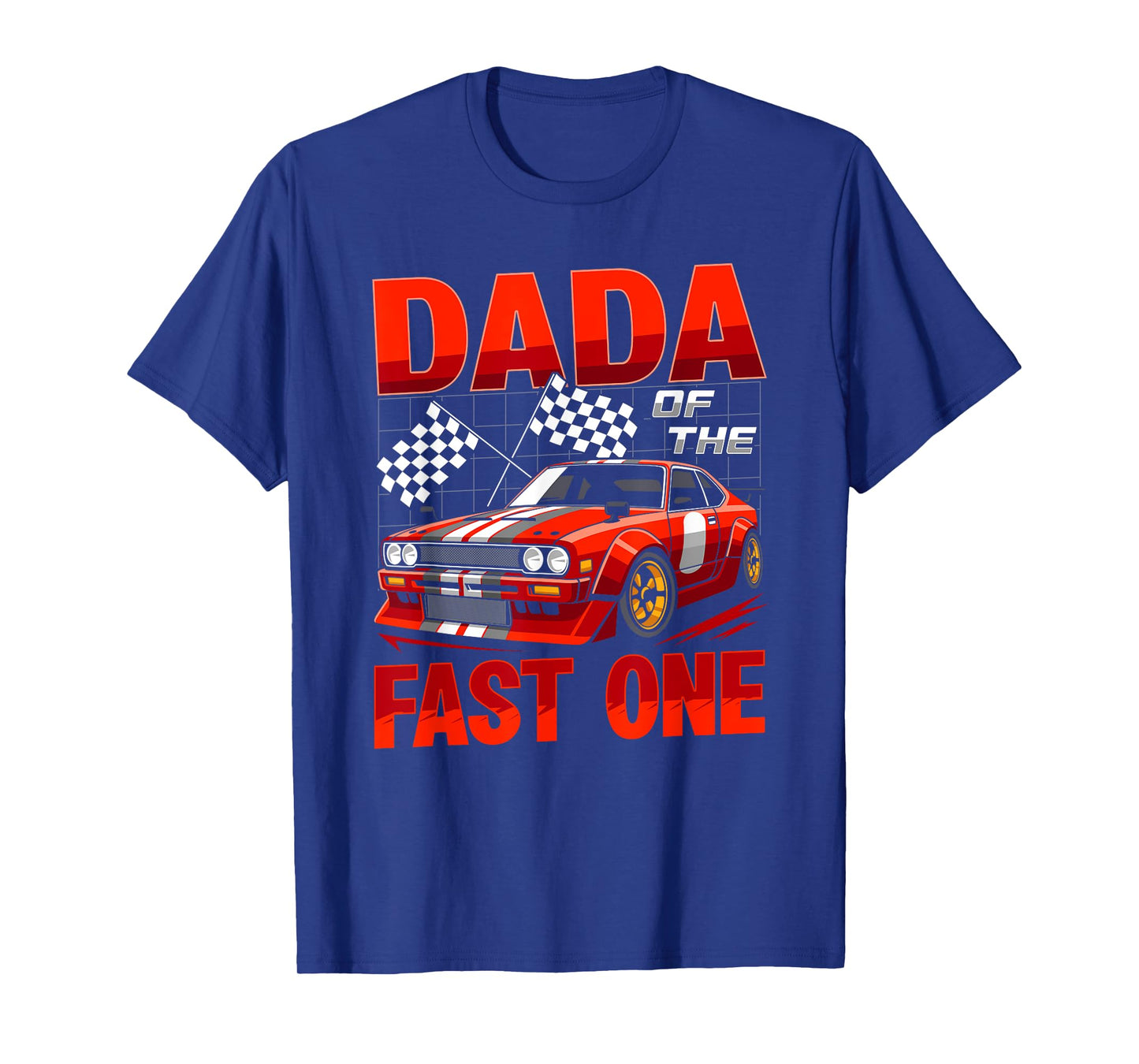 Dada of The Fast One First Birthday Racing Car Family T-Shirt