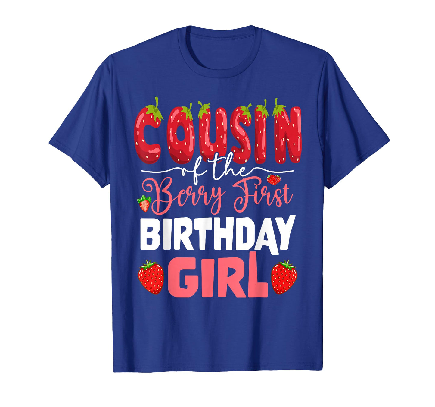 Cousin of The Berry First Birthday of Girl Strawberry Cuz T-Shirt