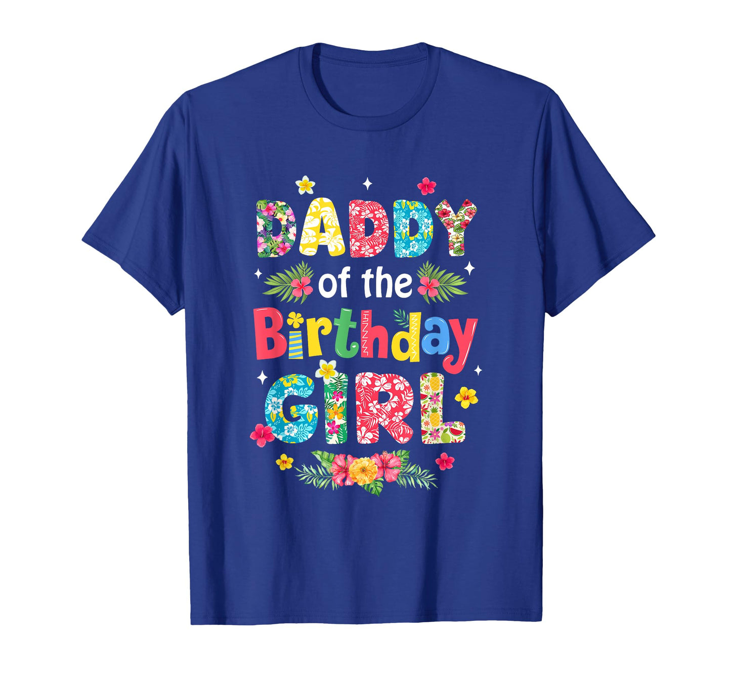 Daddy Of The Birthday Girl Hawaii Family Party Decor T-Shirt