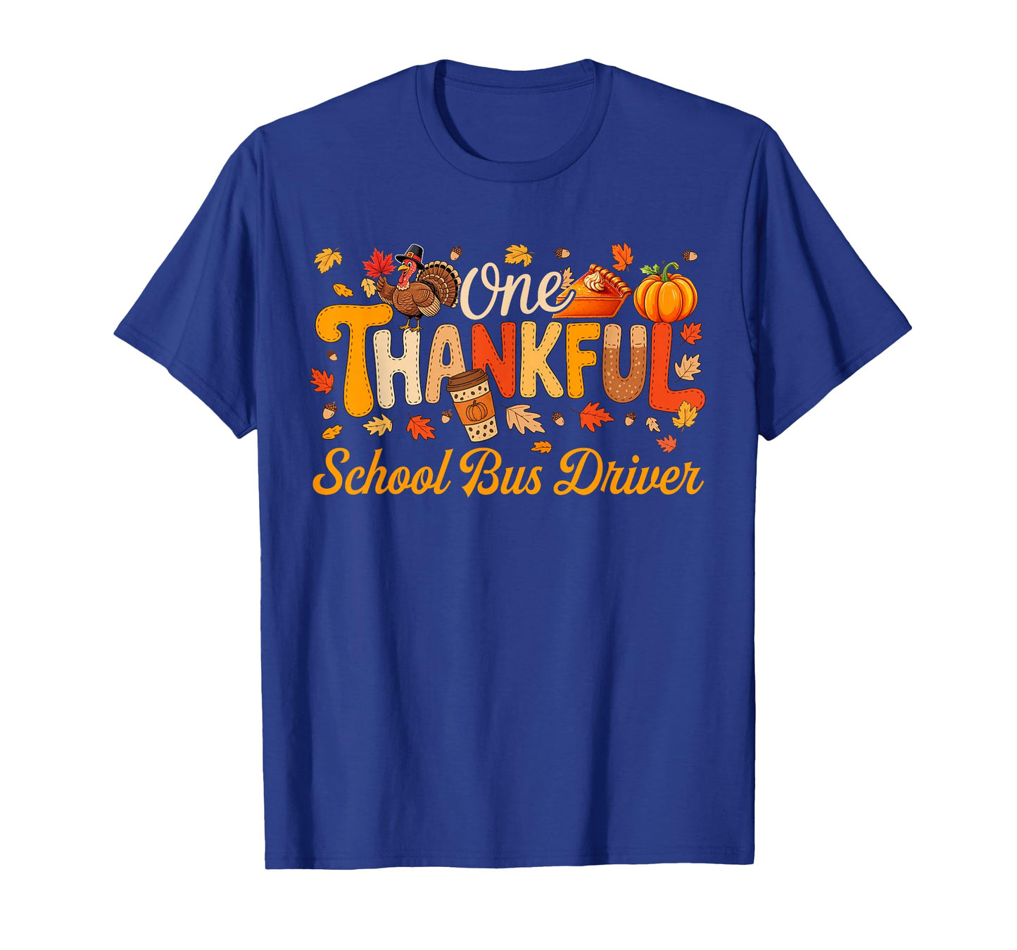 One Thankful School Bus Driver Thanksgiving Turkey Proud Job T-Shirt