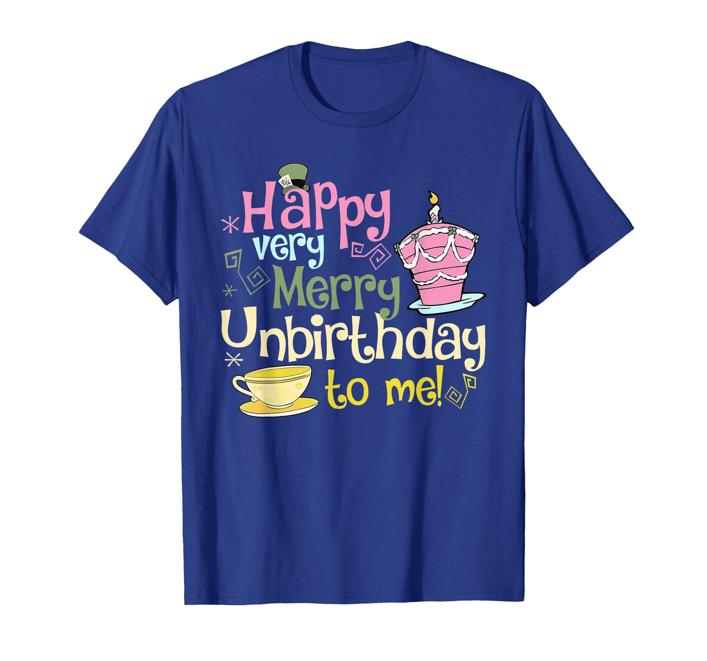 Happy Very Merry Unbirthday to Me Design T-Shirt