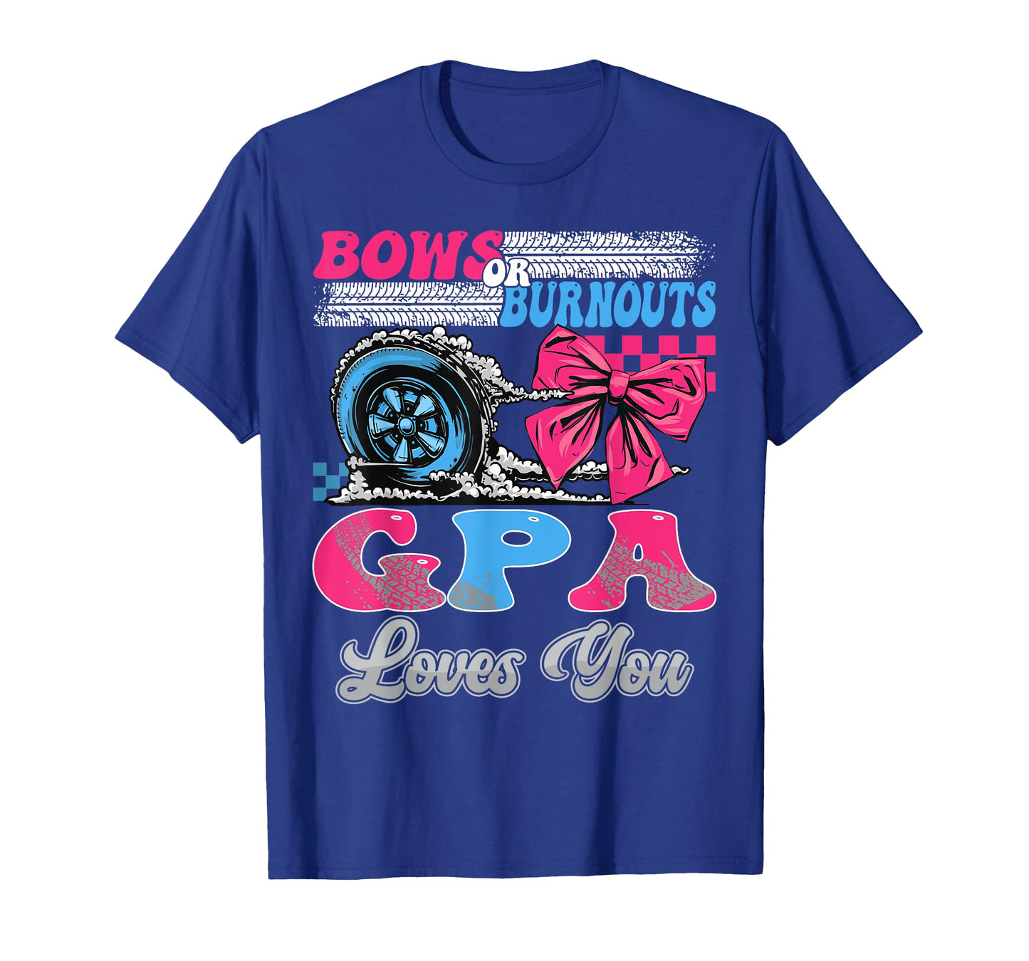 Burnouts or Bows GPA Loves You Gender Reveal Party T-Shirt