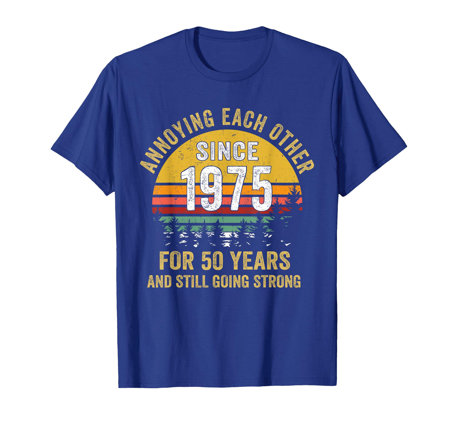 50th wedding anniversary annoying each other since 1975 T-Shirt