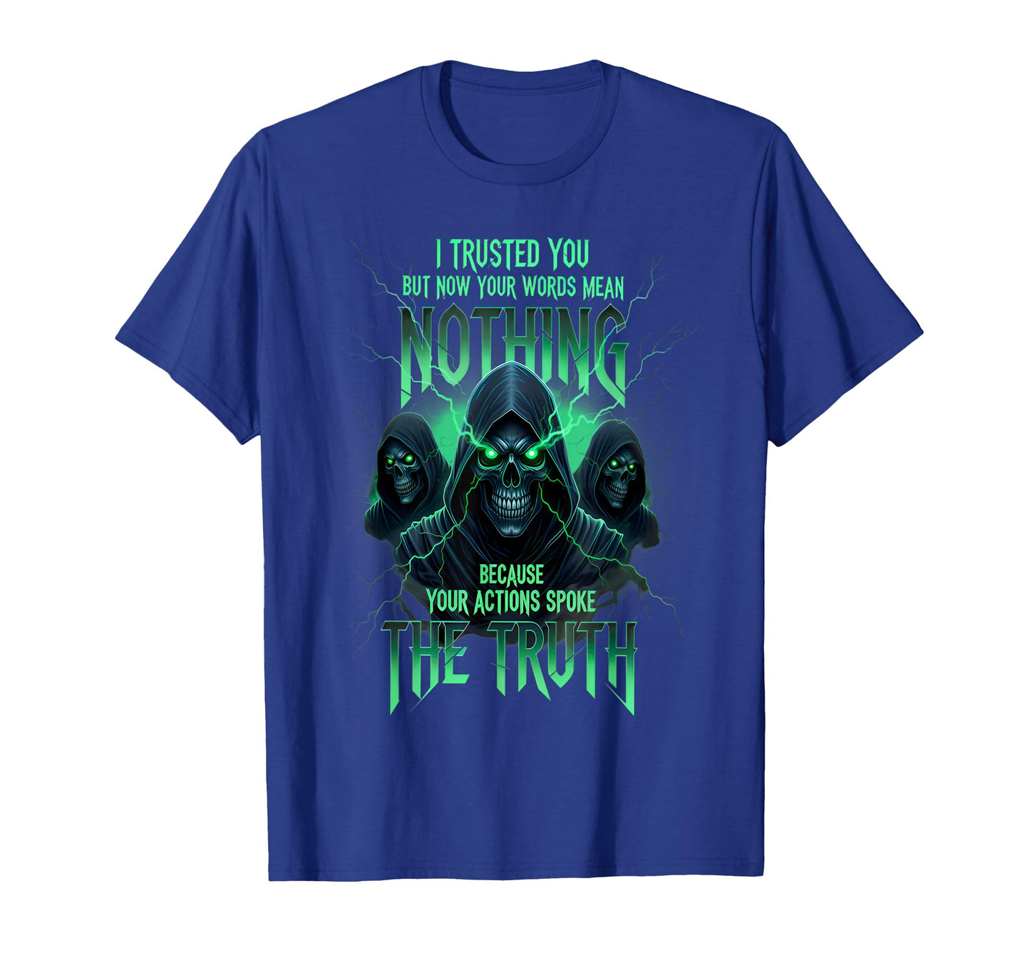 I Trusted You But Now Your Words Mean Nothing Skeleton Sayin T-Shirt