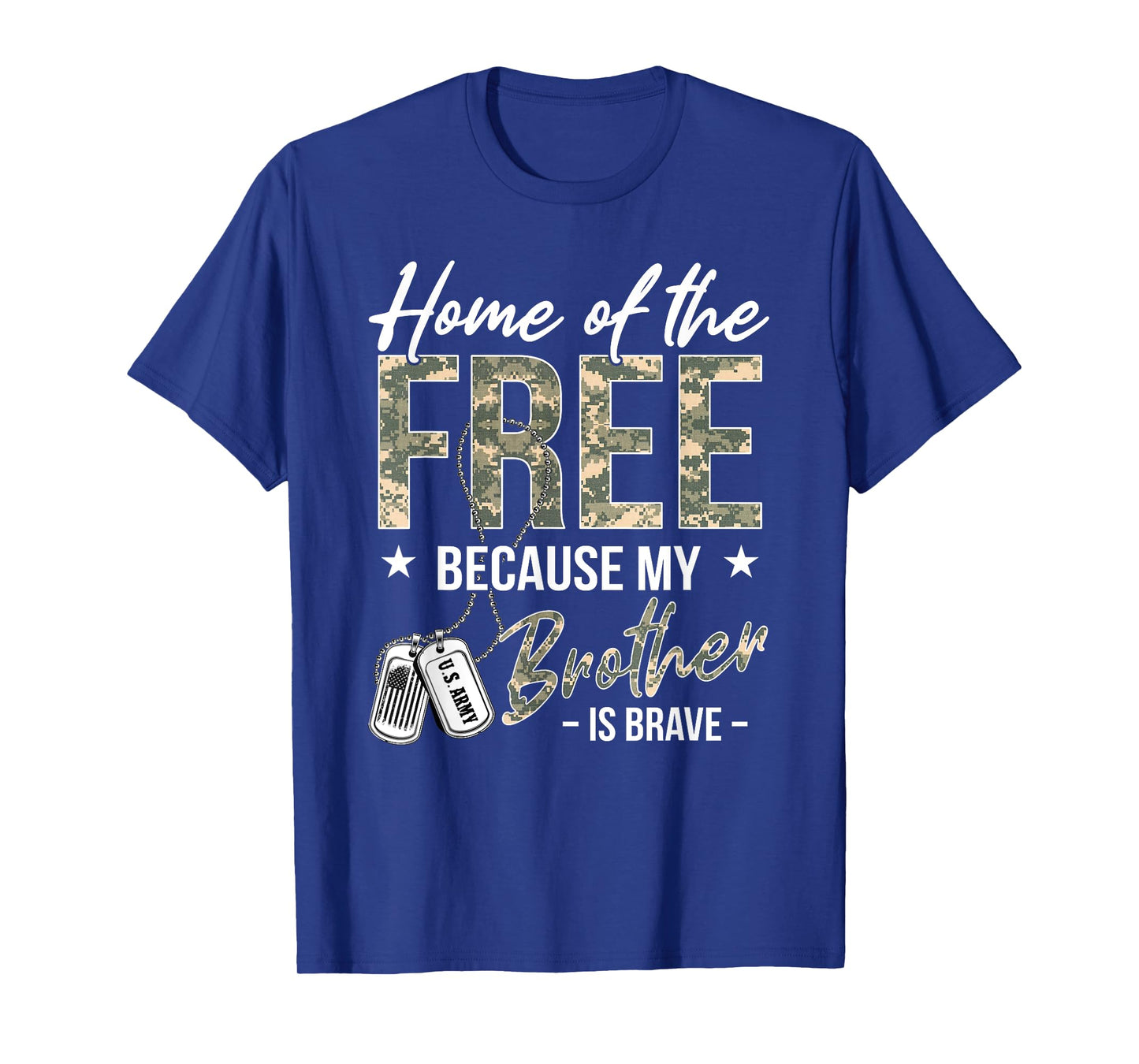 Home Of The Free Because My Brother Is Brave Proud US Army T-Shirt