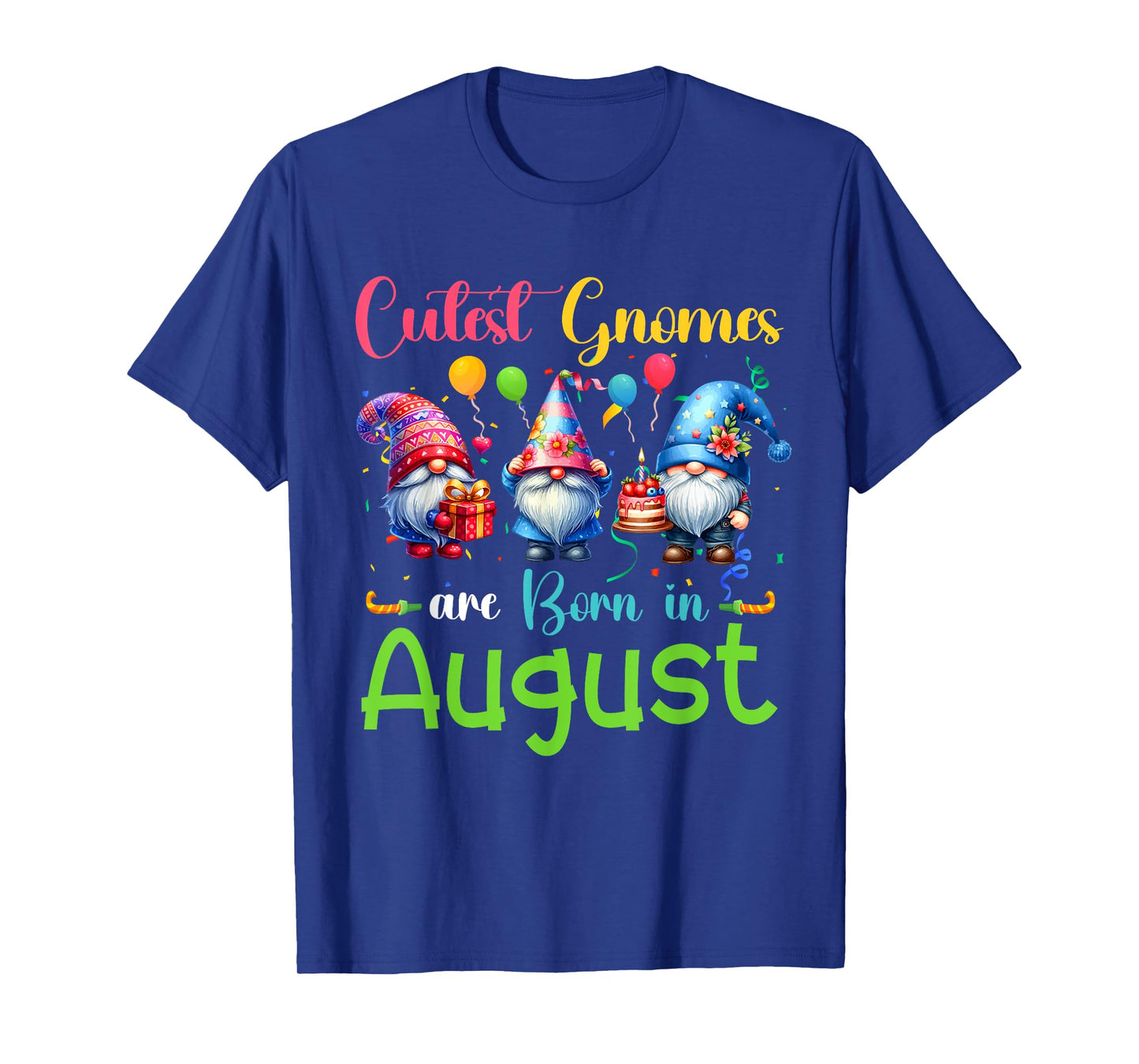Cutest Gnomes Costume August Birthday Colorful Funny Party T-Shirt