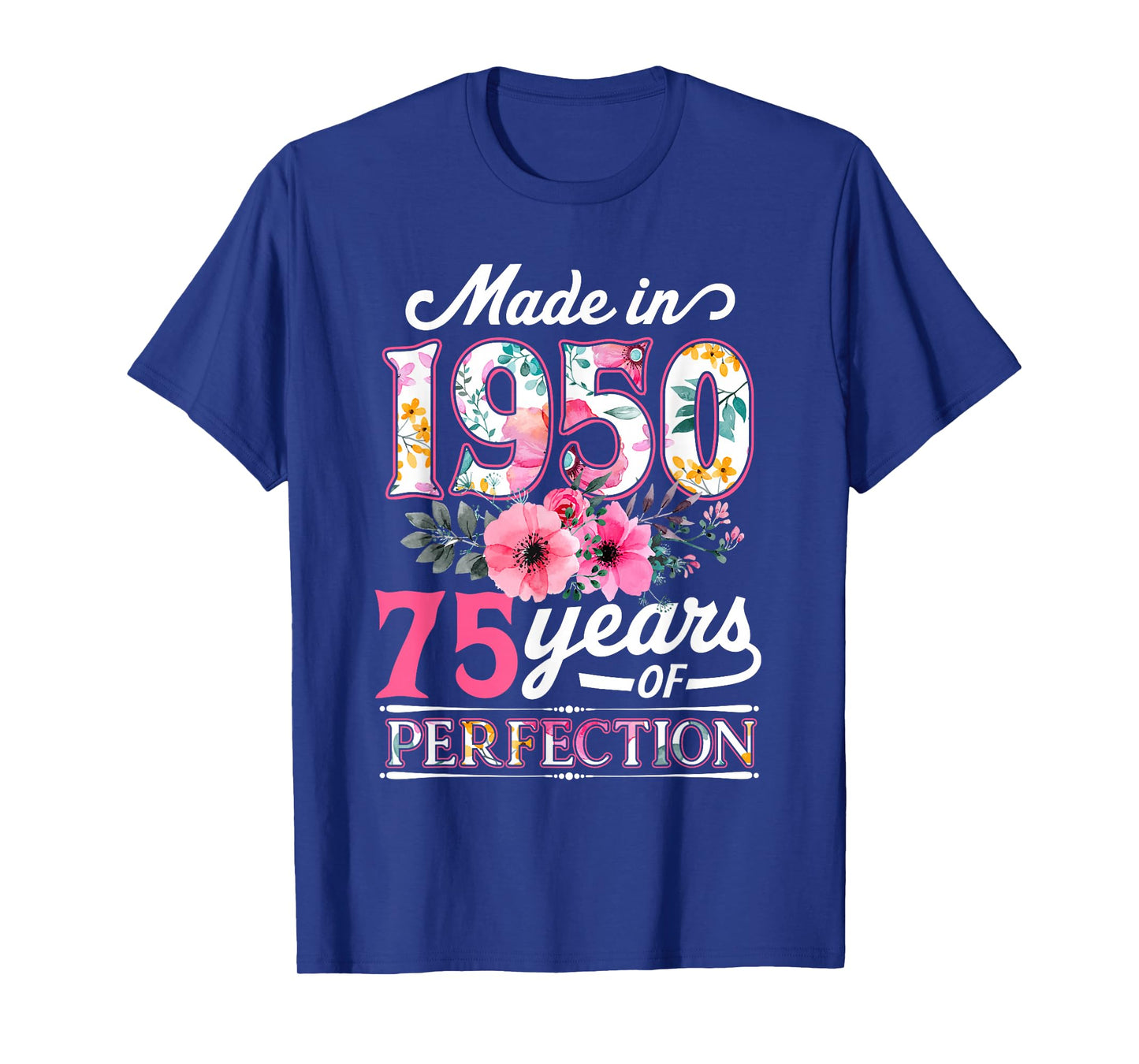 75 Year Old Made In 1950 Floral Flower 75th Birthday Womens T-Shirt