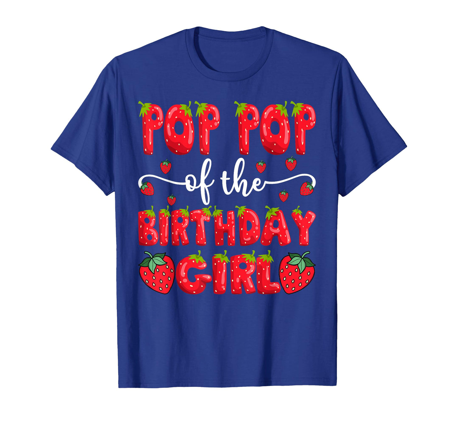 Pop Pop Of The Birthday Girl Strawberry Family Matching T-Shirt