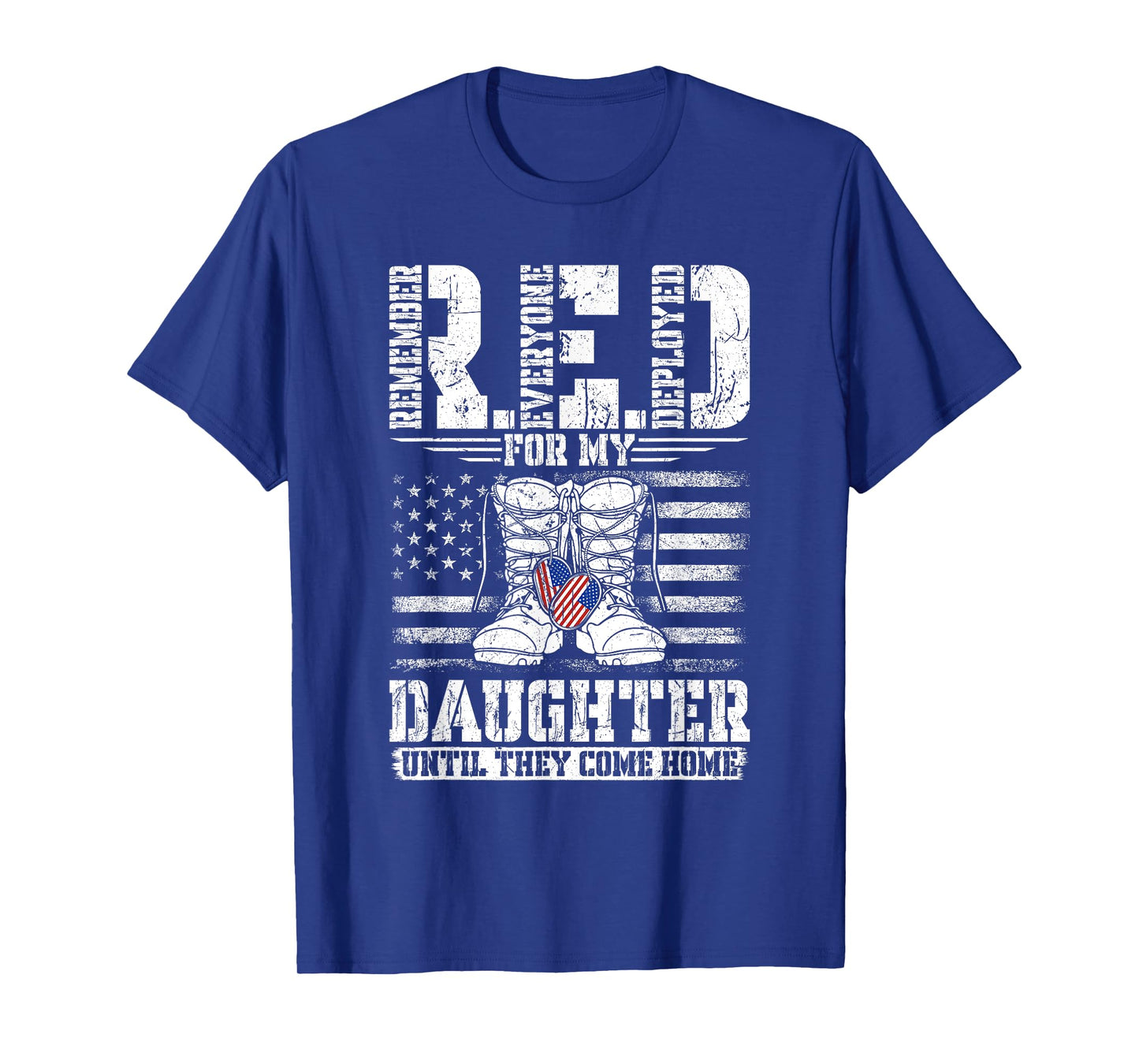 RED for my Daughter Remember Everyone Deployed RED T-Shirt