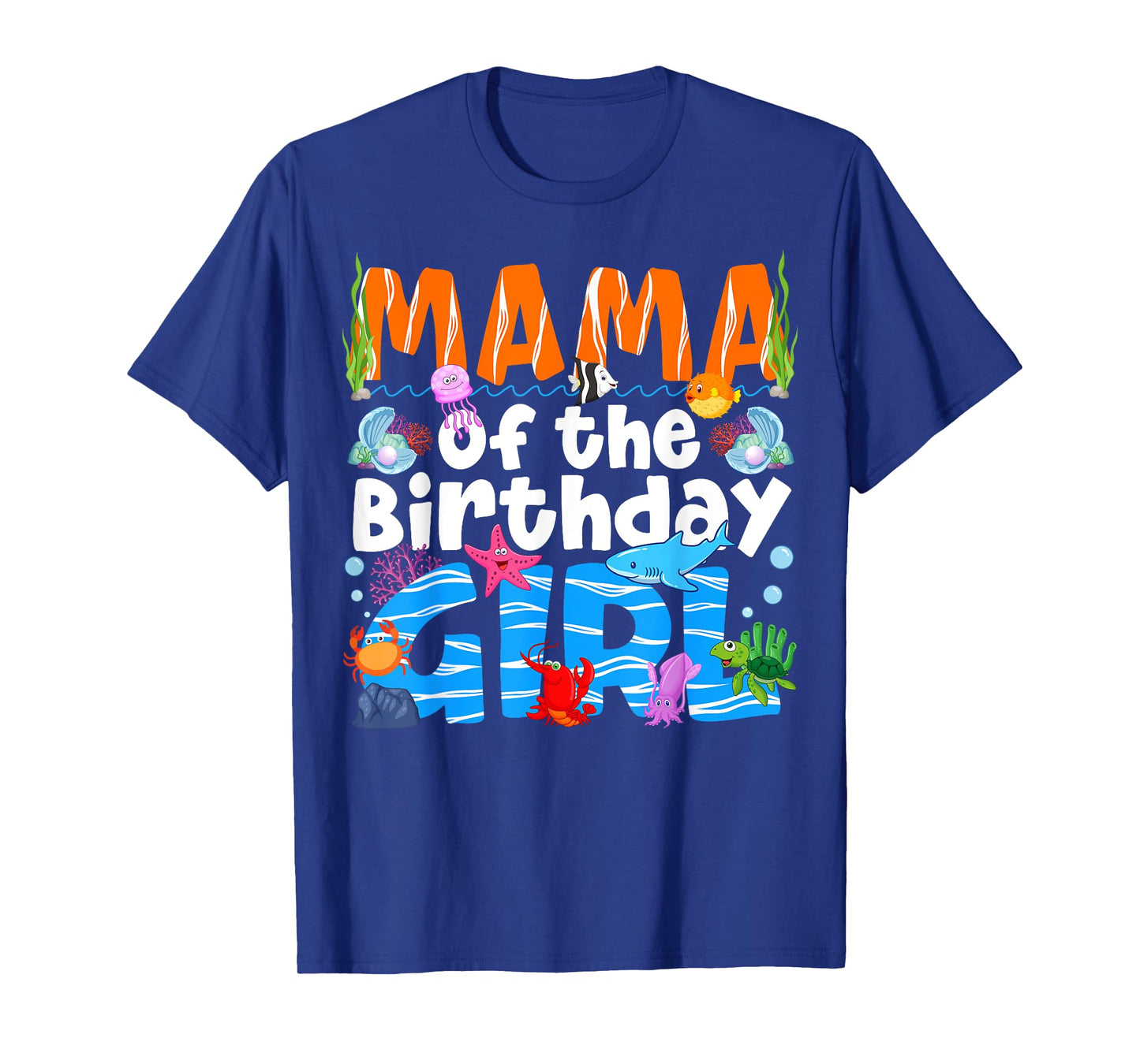 Mama Under Sea Birthday Party Girls Ocean Sea Animals Themed T-Shirt