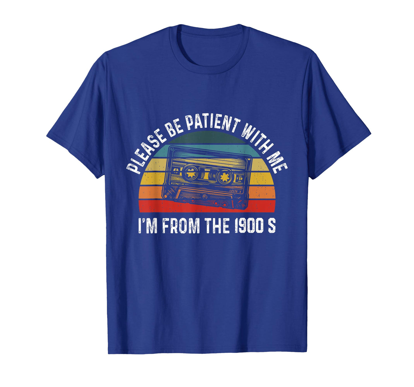 Please Be Patient With Me I'm From The 1900s Humorous Saying T-Shirt