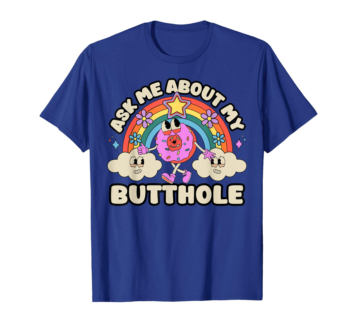 Funny Ask Me About My Butthole Inappropriate Adult Humor T-Shirt