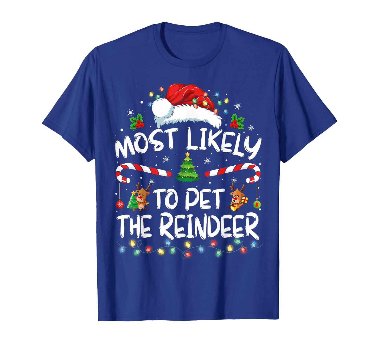 Most Likely To Pet The Reindeer Funny Christmas T-Shirt