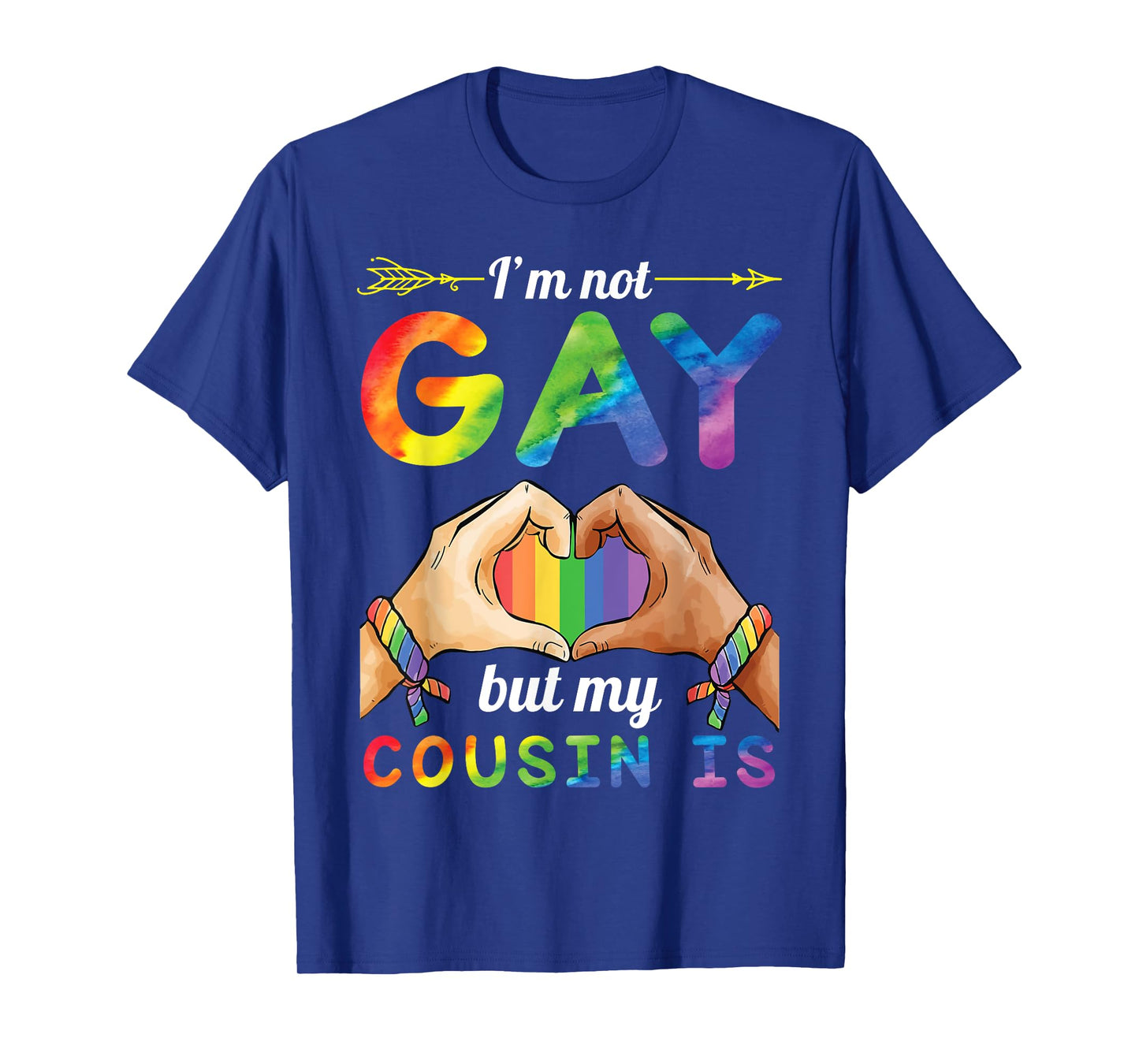 Arrow Heart Hand I'm Not Gay But My Cousin Is Proud Support T-Shirt