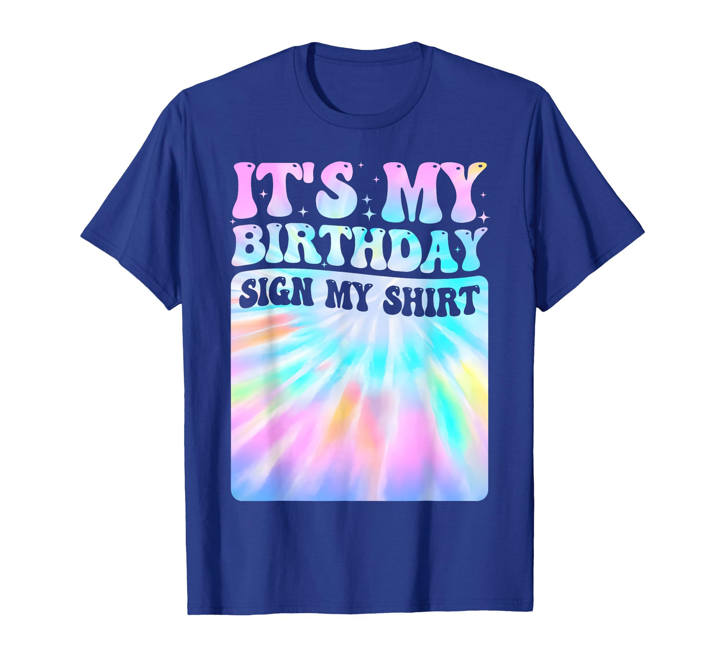 Funny It's My Birthday Sign My Shirt Men Women Birthday Kids T-Shirt