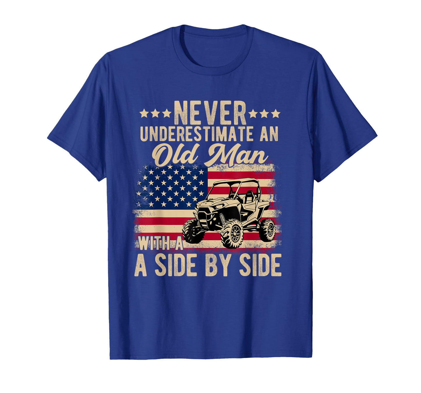 never underestimate an old man with a side by side UTV T-Shirt