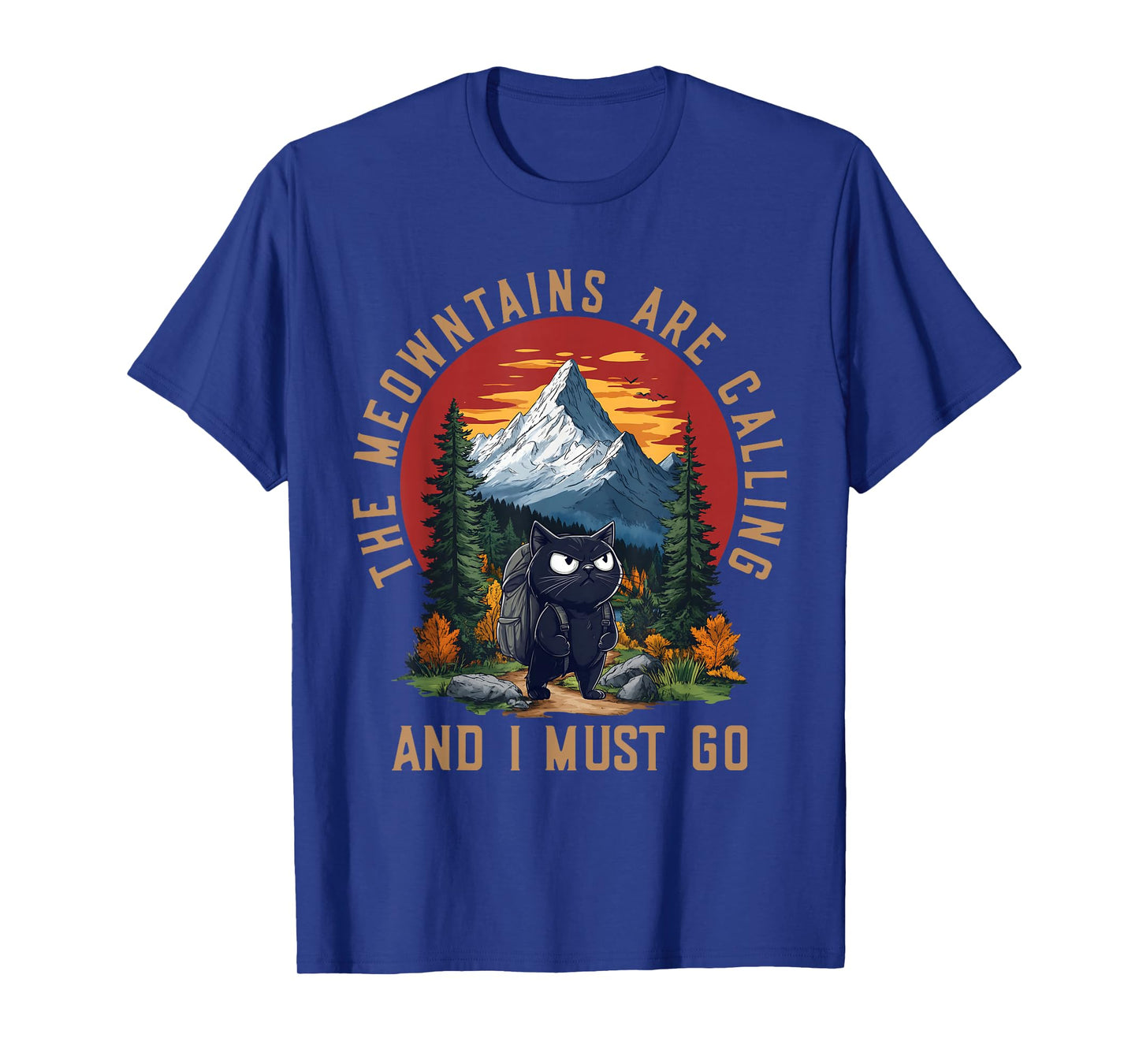 The Meowntains Are Calling And I Must Go Funny Cat Hiking T-Shirt