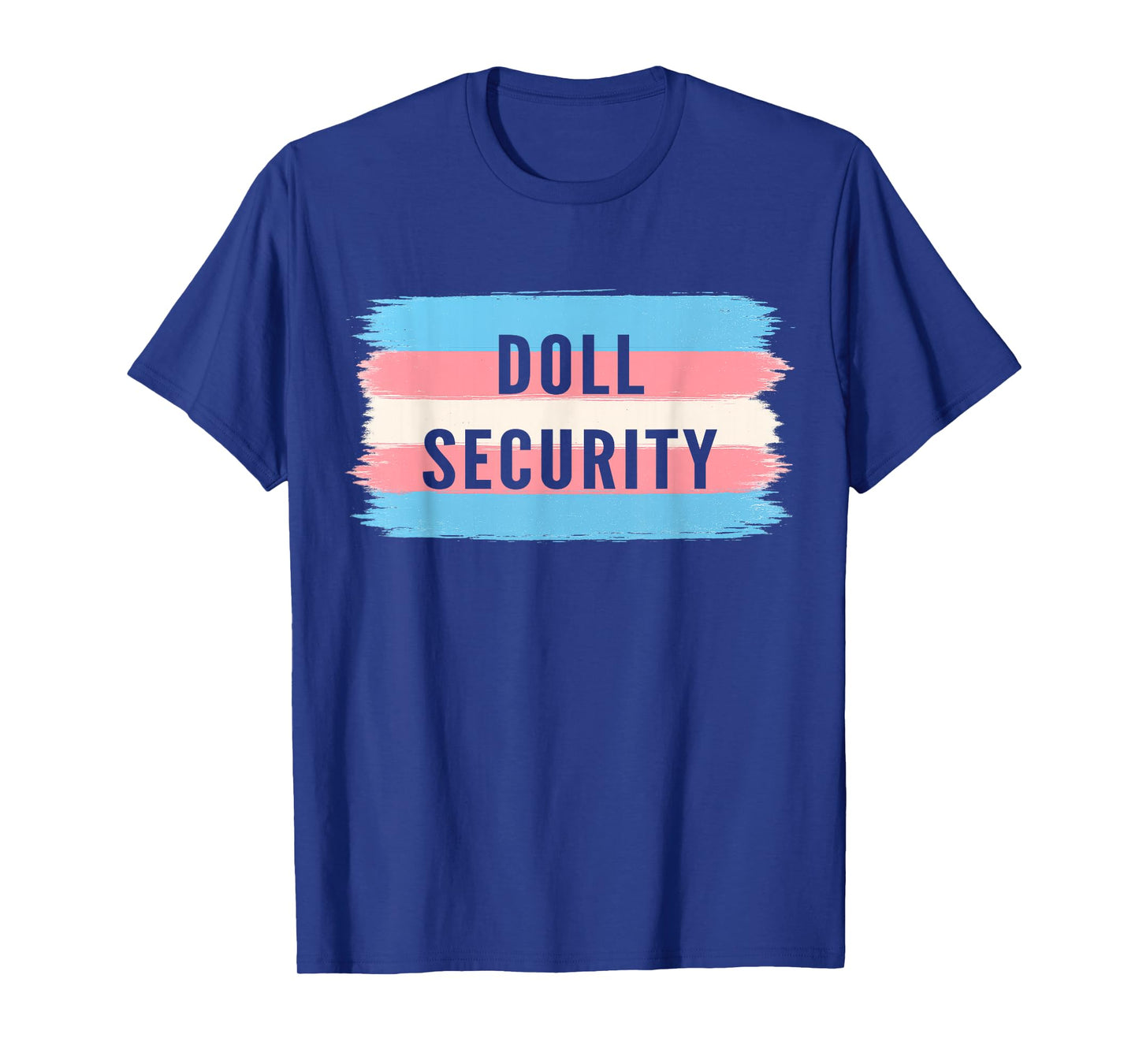 Doll Security Funny Slang Queer Ally Gay Pride Stuff T-Shirt