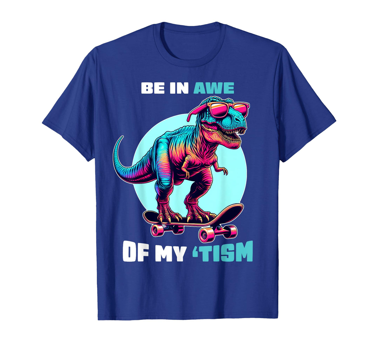 Autism Funny Be In Awe Of My 'Tism Meme Autistic Kids Girls T-Shirt