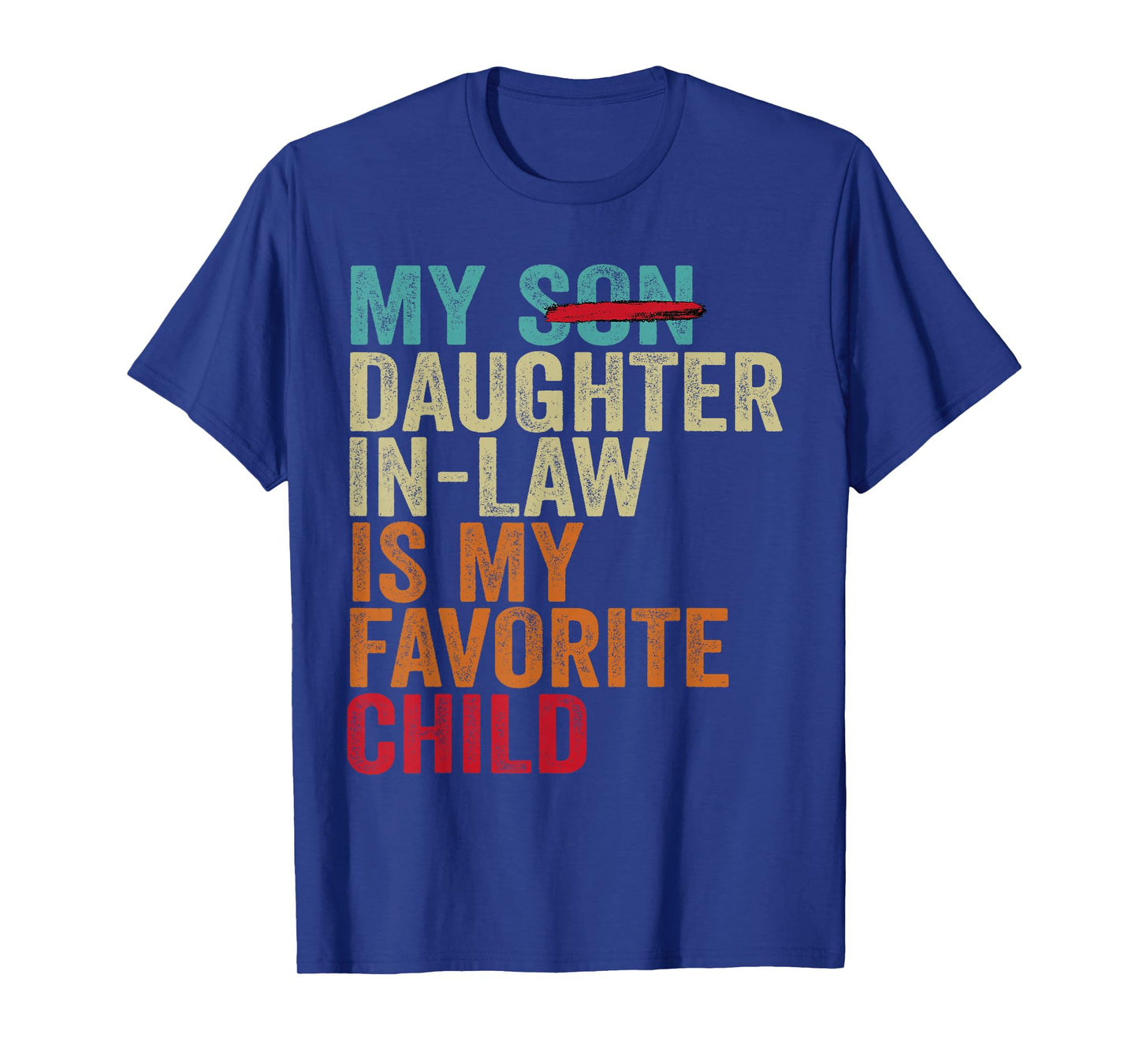 My Daughter In Law Is My Favorite Child Retro - Replaced Son T-Shirt