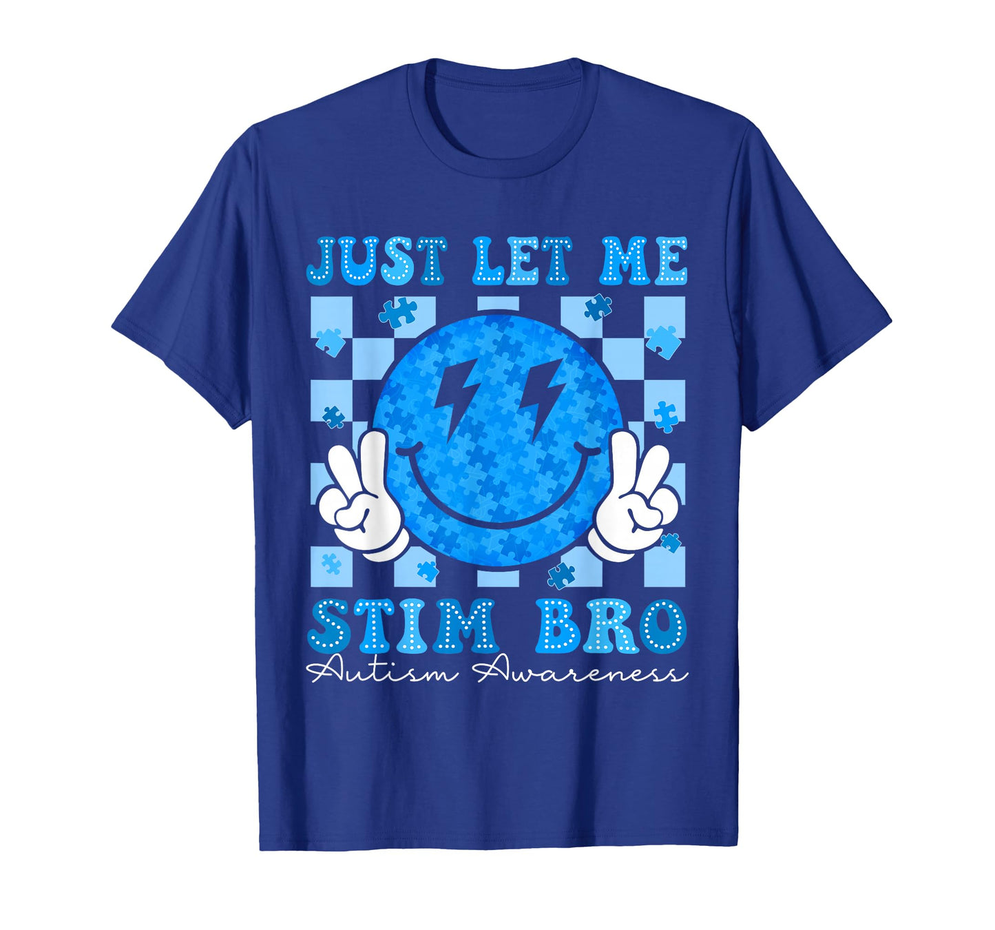 Just Let Me Stim Bro, Funny Autistic Autism Awareness T-Shirt