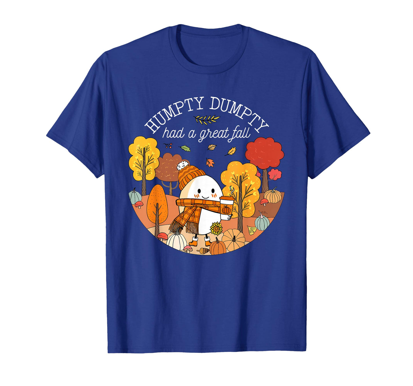 Humpty Dumpty Had A Great Fall Autumn Leaves Thanksgiving T-Shirt
