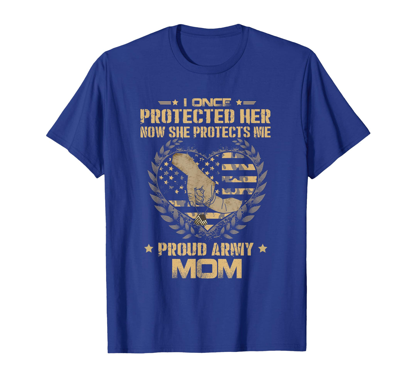 I Once Protected Her Now She Protects Me Proud Army Mom T-Shirt