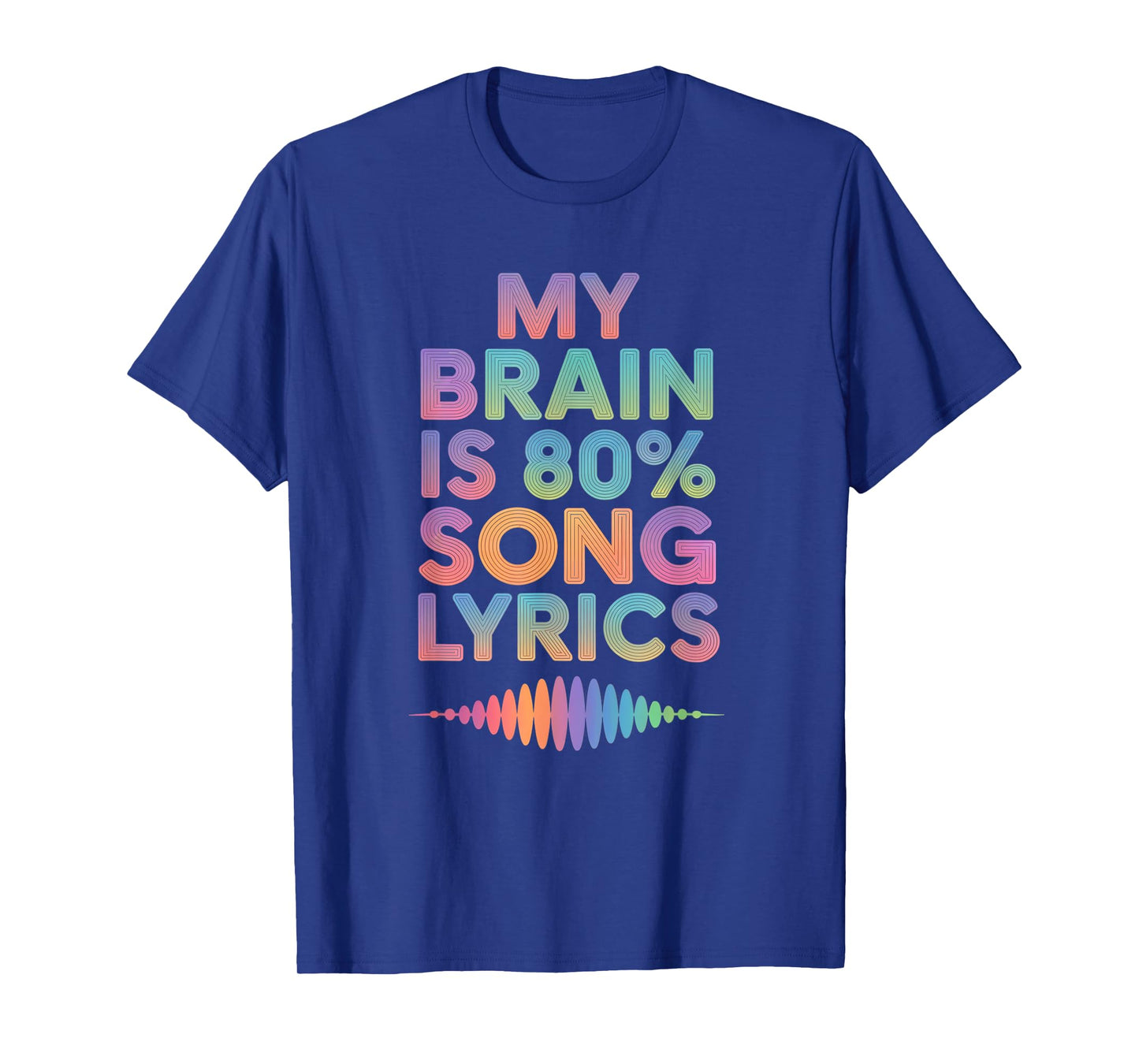 Funny My Brain Is 80 Percent Song Lyrics World Music Life T-Shirt