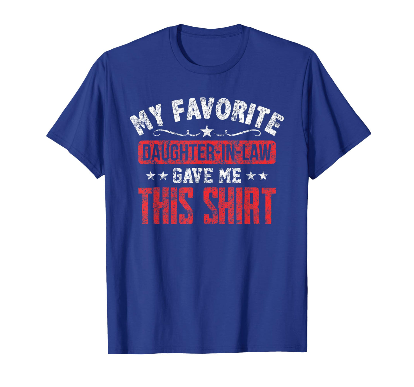 Father in Law From Daughter in Law Funny Favorite T-Shirt