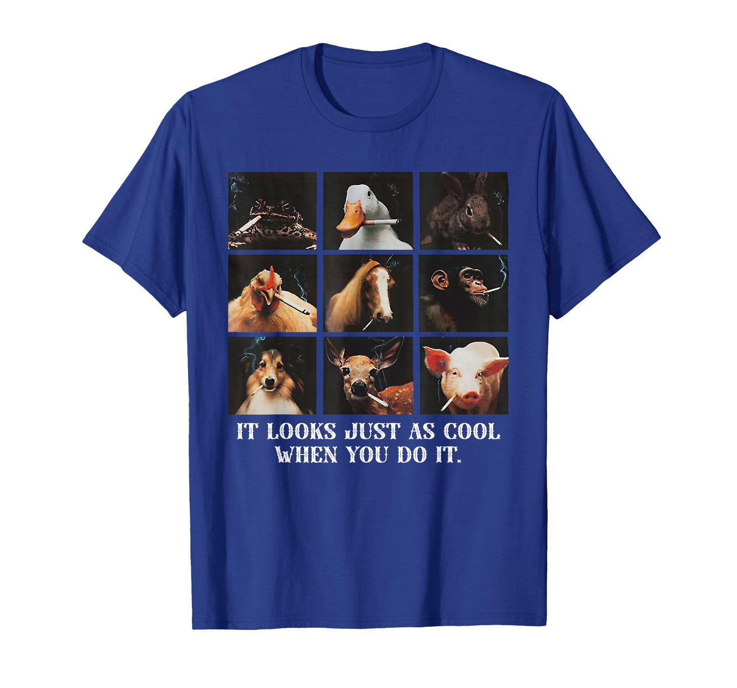 It Looks Just As Cool When You Do It Funny Animal T-Shirt