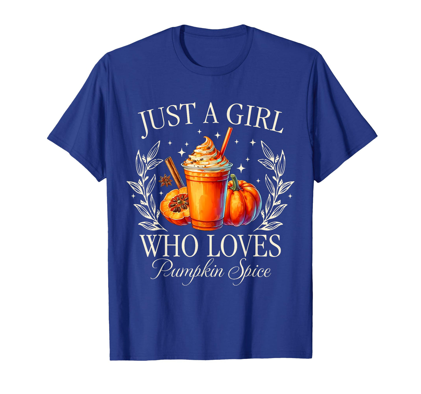 Just A Girl Who Loves Pumpkin Spice Fall Autumn Vibes T-Shirt