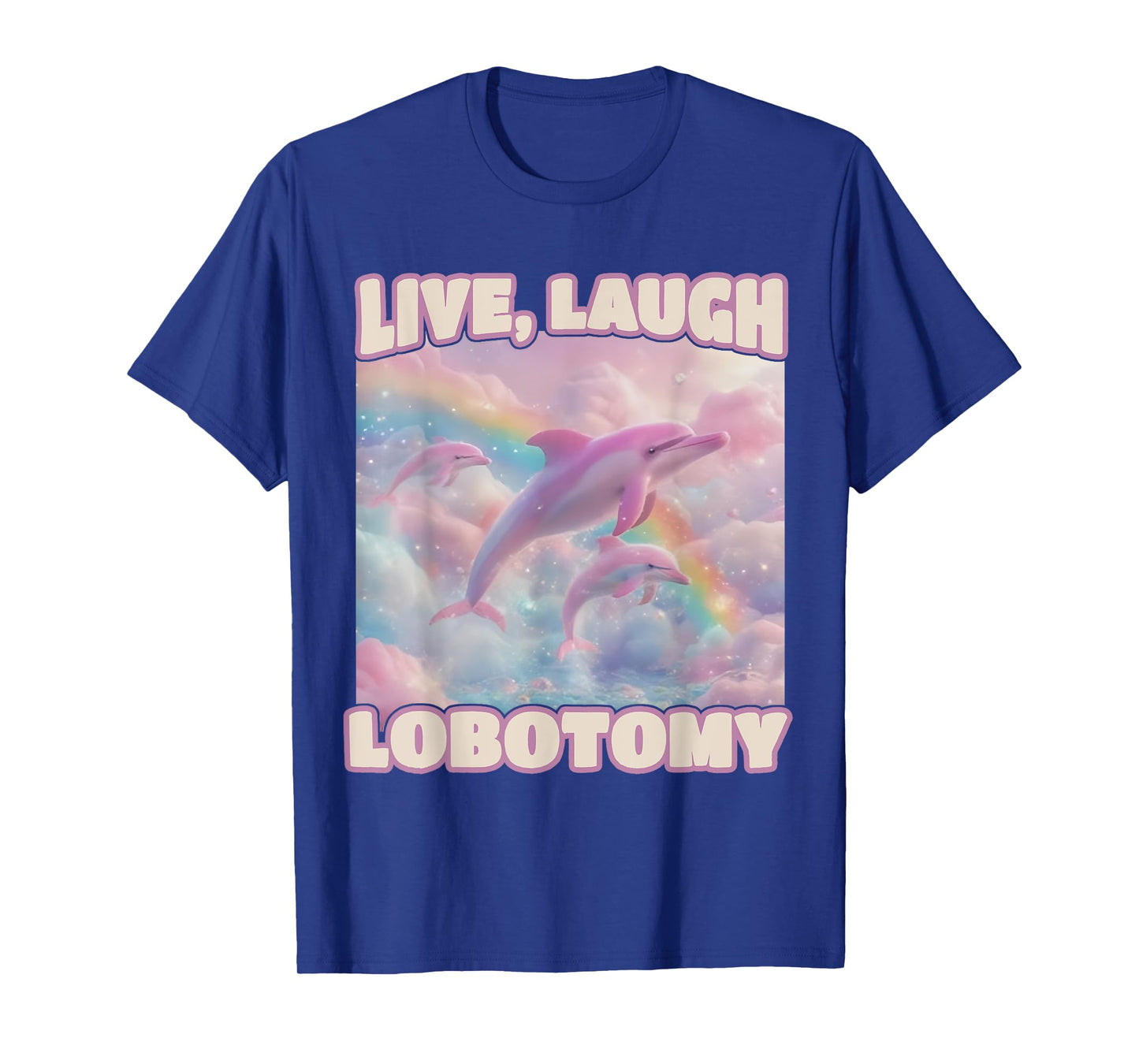 Live Laugh Lobotomy Funny Dolphin Groovy T-Shirt
