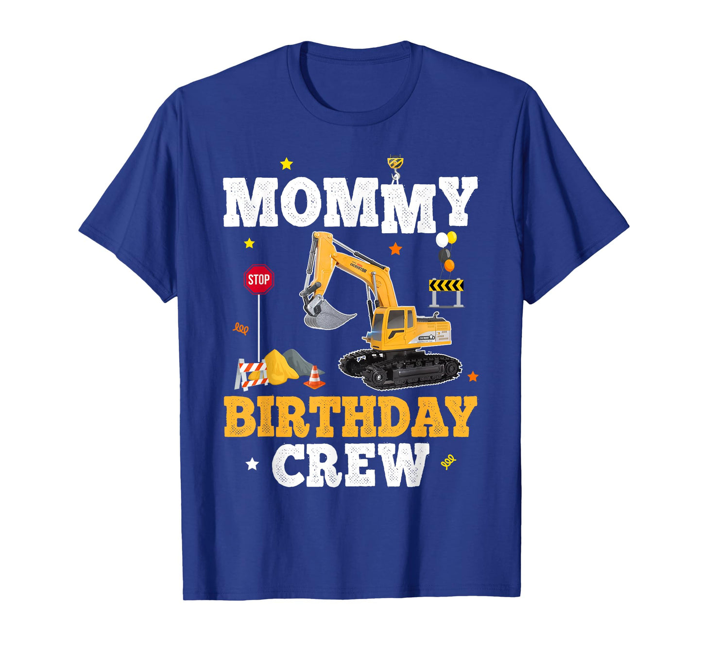 Mommy Birthday Crew Construction Matching Family Excavator T-Shirt