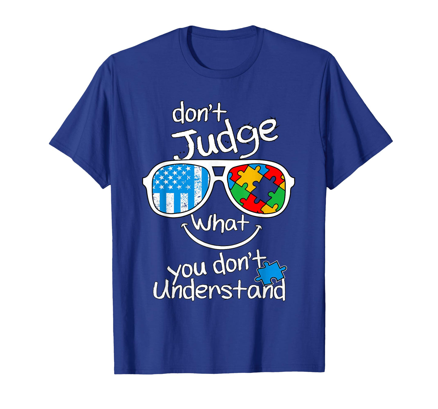 Don't judge what you don't understand Autism Awareness Month T-Shirt