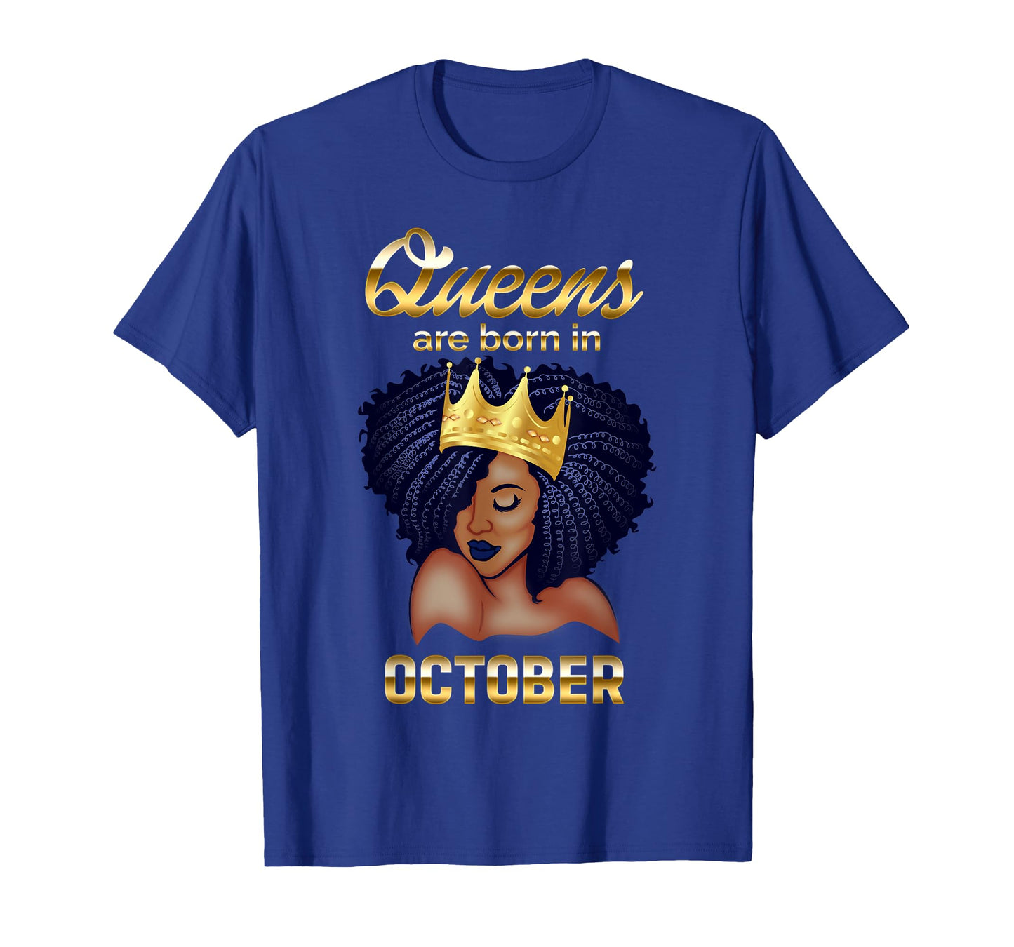 Queens Are Born In October Birthday T-Shirt for Black Women T-Shirt