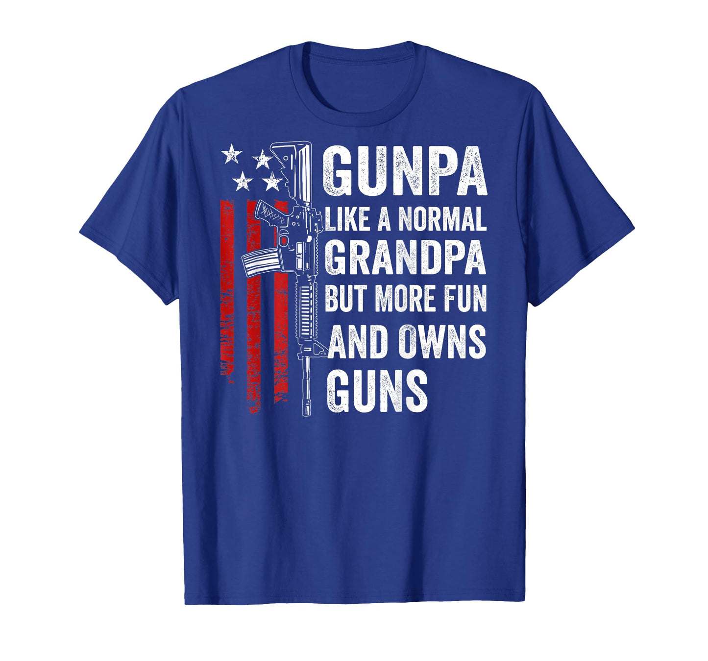 Gunpa Like A Normal Grandpa But More Fun And Owns Guns(Back) T-Shirt
