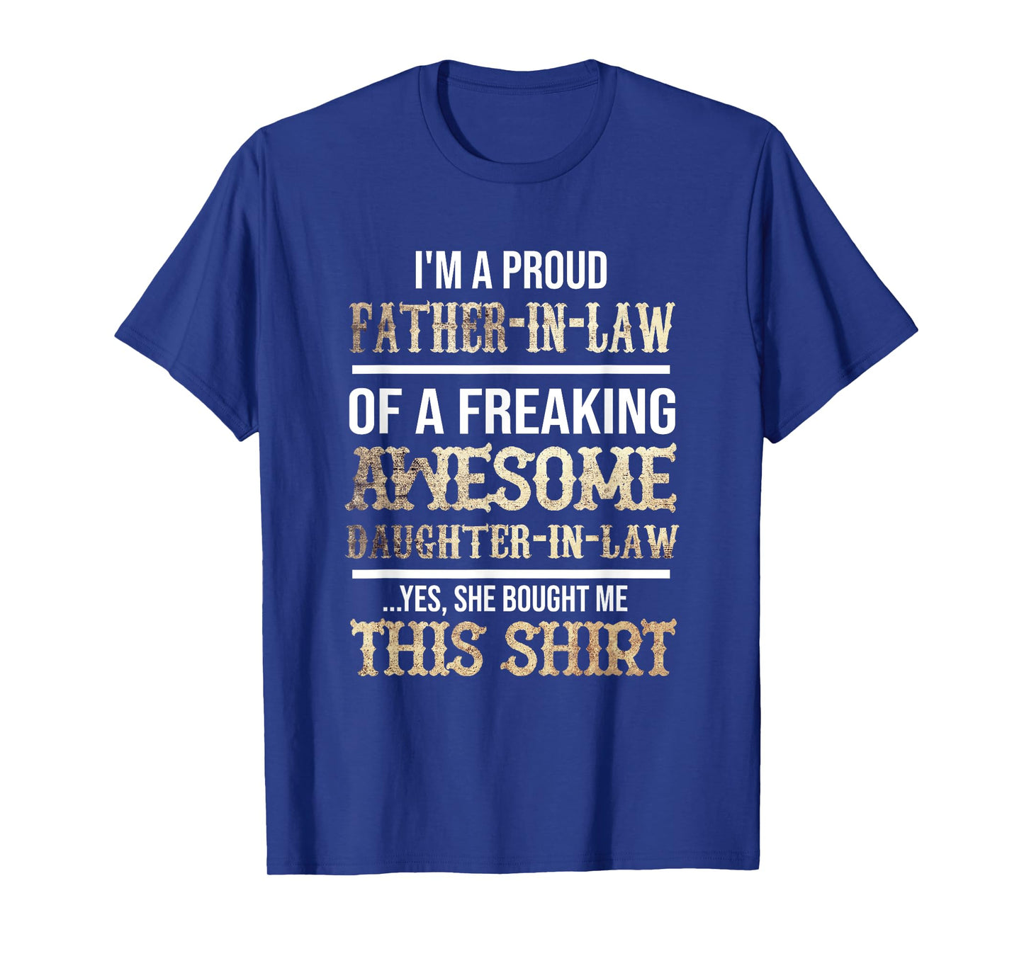 My Favorite Daughter In Law Gave Me This Shirt T-Shirt