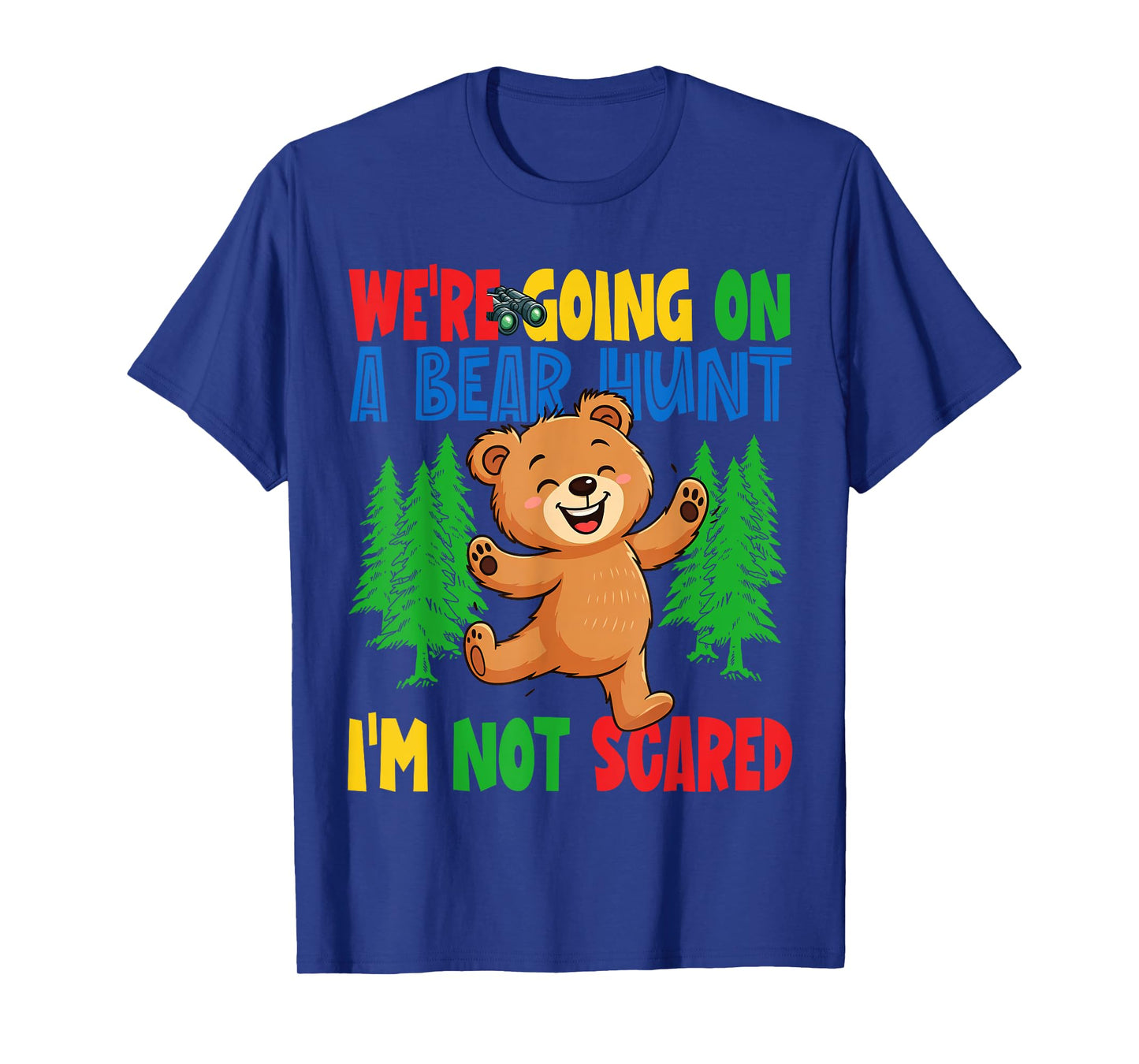 We're Going on a Bear Hunt I'm Not Scared Playful Kids Cute T-Shirt