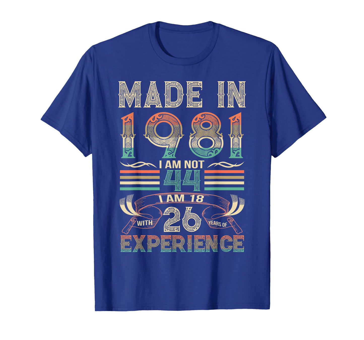 Made in 1981 I'm Not 44th Birthday Experience Vintage Retro T-Shirt