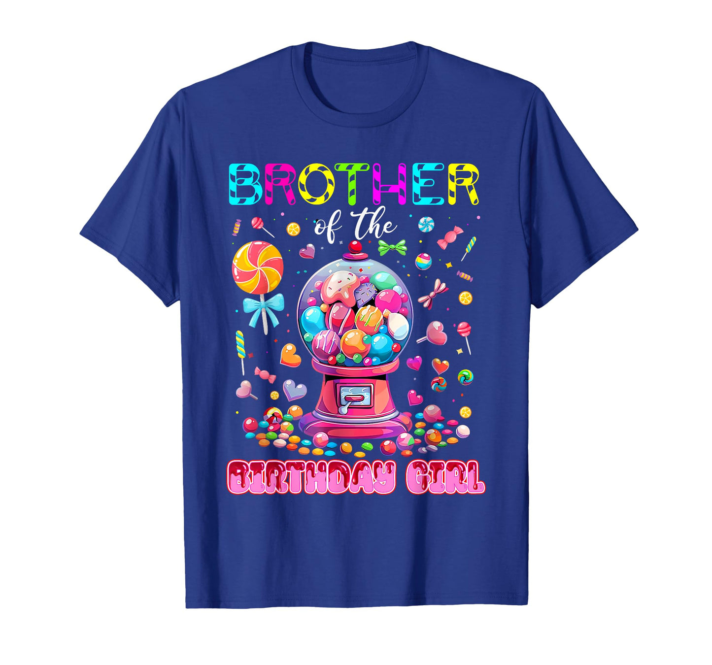 Brother Of the Birthday Girl Funny Candy Birthday Family T-Shirt