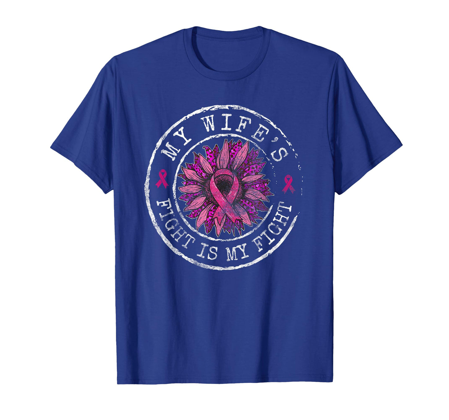 Breast Cancer Awareness My Wife's Fight is My Fight Circle T-Shirt