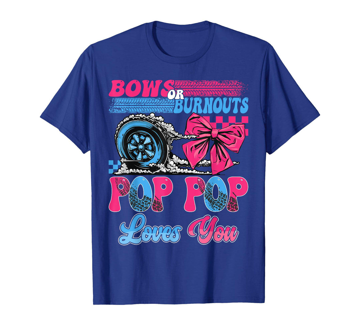Burnouts or Bows Pop Pop Loves You Pink Blue Gender Reveal T-Shirt