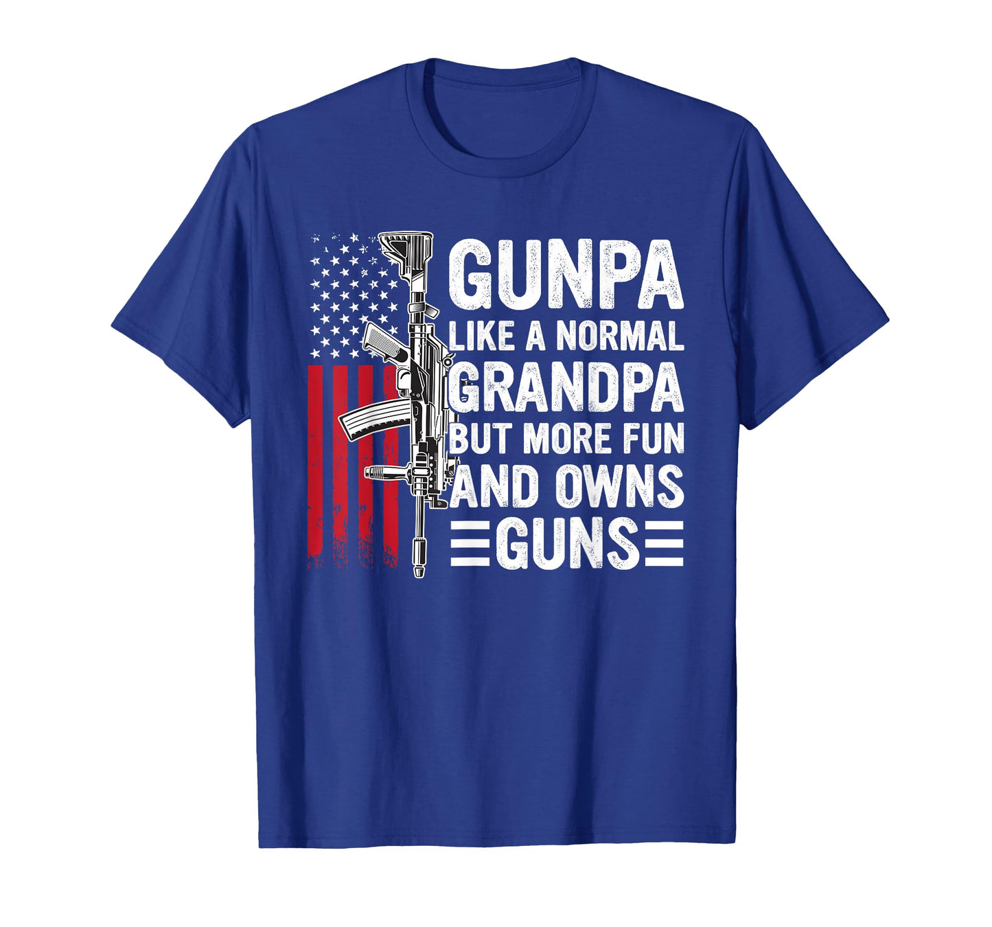 Gunpa Like A Normal Grandpa But More Fun And Owns Guns T-Shirt